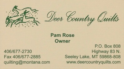 Deer Country Quilts - Pam Rose- owner, Hwy 83 N. Seeley Lake, MT 59868, www.deercountryquilts.com - 406-677-2730