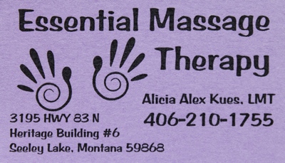 Essential Massage Therapy - Alicia Alex Kues, LMT 406-210-1755, 3195 Hwy 83 N.   Heritage Bldg #6, Seeley Lake, MT 59868, facebook: essentialmassagetherapymt   email: aliciakues@gmail.com