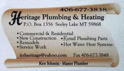 Heritage Plumbing & Heating, Ken Schmitz - Master Plumber, PO Box 1356, Seeley Lake, MT 59868, 406-677-3838, itsheritage@yahoo.com, Commercial & Residential, Retail Plumbing Parts, Remodels, Hot Water Heat Systems, Service Work